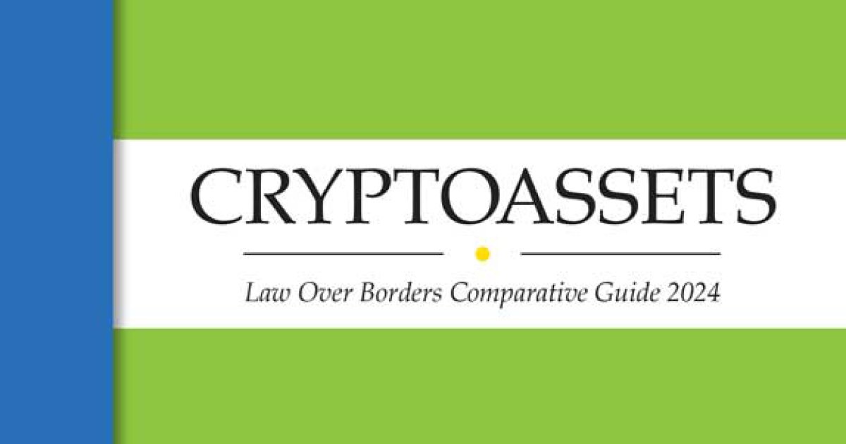 Cryptoassets Law Guide - Law Over Borders - The Global Legal Post
