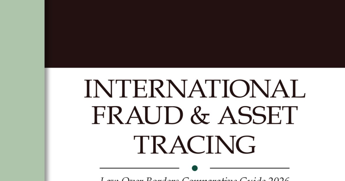 Law Over Borders Comparative Guides:International Fraud & Asset Tracing Law Guide